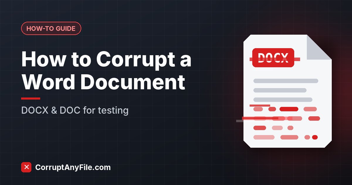 How to Corrupt a Word Document (.docx) for Testing